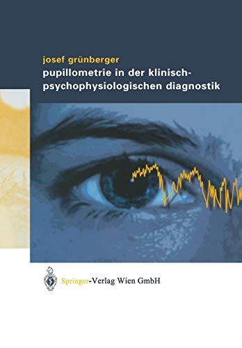 Pupillometrie in der klinisch- psychophysiologischen Diagnostik (German and English Edition) von Springer